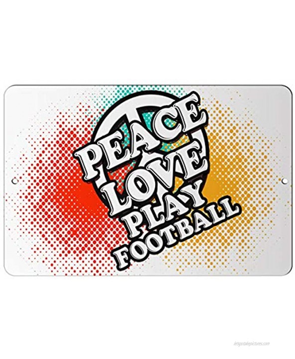 Makoroni Peace Love Play Football 8x12 Aluminum Novelty Fun Street Sign DesB16
